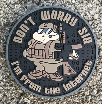 DON´T WORRY SIR - I´m from the Internet PVC Velcro patch